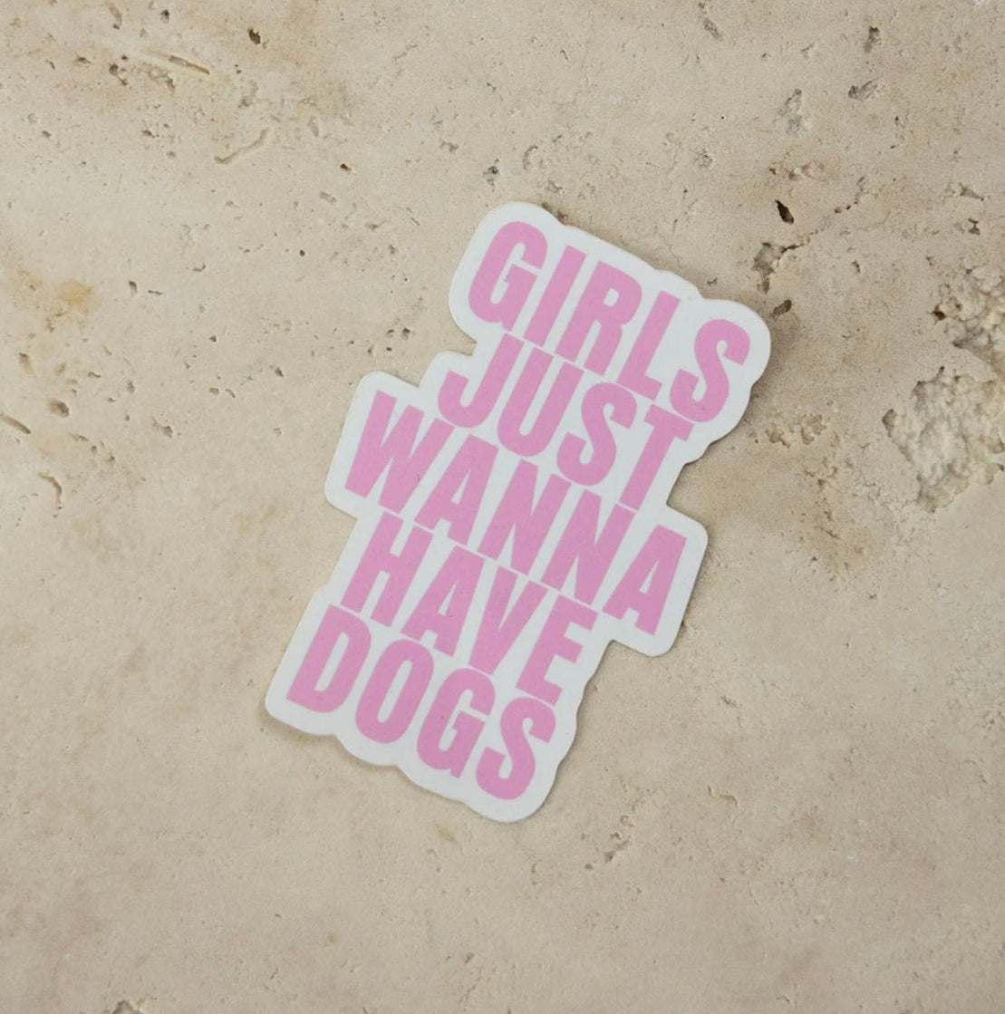 Vinyl Sticker "Girls just wanna have dogs" Soft Touch