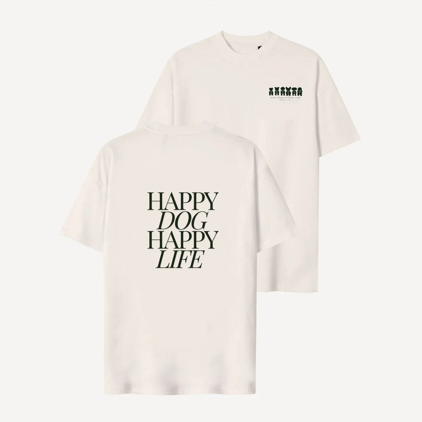 Happy dog Happy life T-Shirt